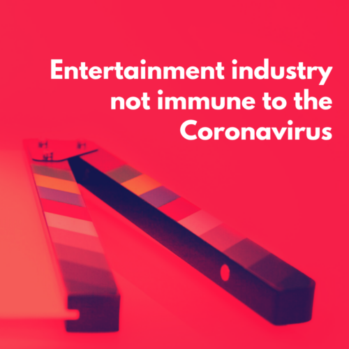 Entertainment industry not immune to the Coronavirus